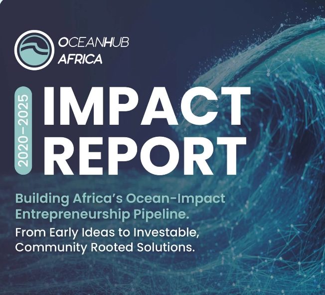 OceanHub Africa Impact Report highlighting growth of Africa’s blue economy and ocean entrepreneurship ecosystem