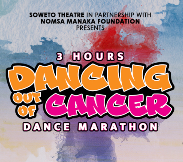 Promotional graphic for the Three-Hour Dancing Out of Cancer Dance Marathon hosted by Soweto Theatre and the Nomsa Manaka Foundation